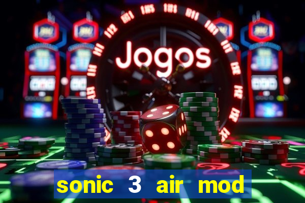 sonic 3 air mod extra slot shadow